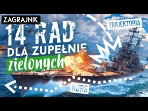 14 RAD dla TOTALNYCH amatorów - World of Warships