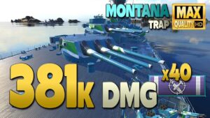 Battleship Montana: 381k on map Trap - World of Warships