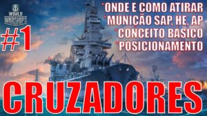 CRUZADORES no world of warships #1, dicas para iniciantes!!! 🔥🔥🔥