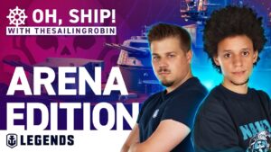 [EN] World of Warships: Legends | Oh, Ship! with TheSailingRobin & T33kanne, Arena Edition!