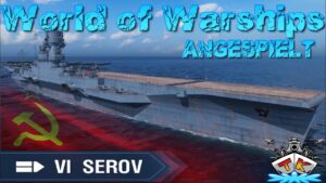 Serow angespielt T6/UdSSR/CV in World of Warships auf Deutsch/German