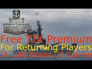 World of Warships- Returning Players Can Get A Free TIX Premium Ship....In Loot Boxes Of Course