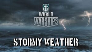 World of Warships - Stormy Weather