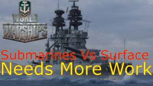 World of Warships- Surface Ships/Submarine Interaction Needs More Work