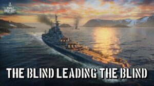 World of Warships - The Blind Leading The Blind