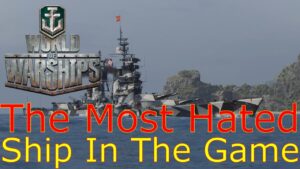 World of Warships- The Most Hated Ship In The Game