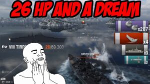 26 HP and a Dream - World of Warships