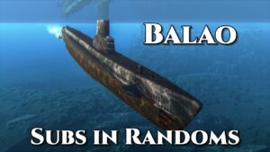 World of Warships: Balao - Subs in Randoms