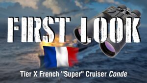 World of Warships - First Look: Tier X French Super Cruiser Condé