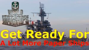 World of Warships- Get Ready For A Lot More Paper Ships