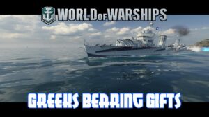World of Warships - Greeks Bearing Gifts