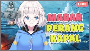 【World of Warships Indonesia】 Temenin latihan perang +___+ (Vtuber Indonesia)