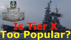World of Warships- Is Tier X Too Popular?
