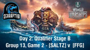 World of Warships - King of the Sea XIII - Day 2: Qualifier Stage B - Group 13, Game 2 - SALTZ v FFG
