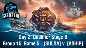 World of Warships - King of the Sea XIII - Day 2: Qualifier Stage B - Group 15, Gm 5 - SULSA v ASHIP
