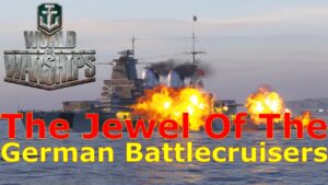 World of Warships- The Jewel Of The German Battlecruiser Line