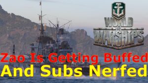 World of Warships- Zao Is Getting Buffed And Submarines Are Getting Nerfed