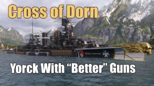 Cross of Dorn: Yorck With "Better" Guns | World of Warships Legends | 4k