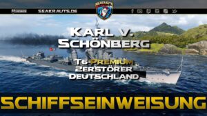 Review - KARL v. SCHÖNBERG [T6 DD]- World of Warships [Deutsch]
