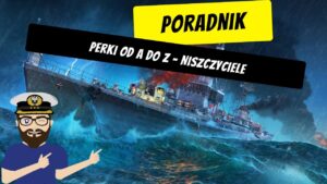 Umiejętności dowódców, których używać i gdzie?! - niszczyciele | World of warships