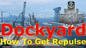 World of Warships- Dockyard How To Get Repulse & More News