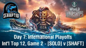 World of Warships - King of the Sea XIII - Day 7: International Top 12, Game 2: SOLO v SHAFT