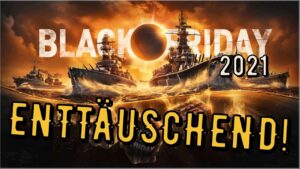 World of Warships Legends - BLACK FRIDAY 2021 - ENTTÄUSCHEND! [deutsch/ gameplay]