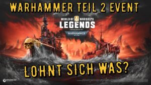 World of Warships Legends - WARHAMMER EVENT 2 - Lohnt sich was? [deutsch/ gameplay]