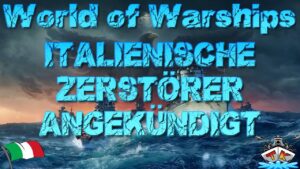 Italienische SAP Zerstörer T2 - T10 angekündigt!!! "ALLE INFOS" in World of Warships auf Deutsch