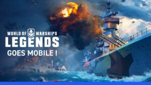 World of Warships: Legends – Legends goes Mobile
