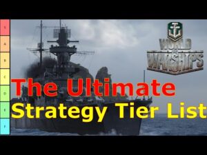 World of Warships- The Ultimate World of Warships Strategy Tier List