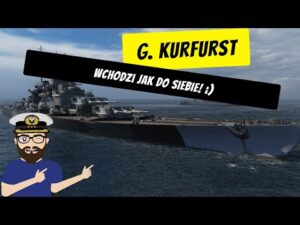 G. Kurfurst - Bitwa i informacje na temat podmiany | World of Warships