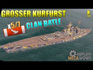 Grosser Kurfürst CLAN BATTLE 5 / 7 Ships Destroyed | World of Warships