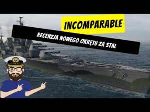 Incomparable - Delikatny potwór - Recenzja | World of Warships