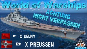 "Kurfürst & Preußen" und "Chaba & Delny" alle INFOS zum TAUSCH in World of Warships