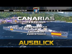 PREVIEW - CANARIAS [T6 CA] Ersteinduck & Gedanken - World of Warships [Deutsch]