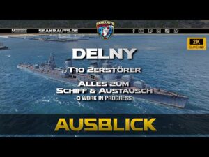 PREVIEW - DELNY - Alles zum Austausch & Schiff! - World of Warships [Deutsch]