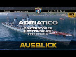 Preview - ADRIATICO [T9 DD] Ersteindruck - World of Warships [Deutsch]