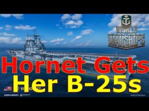 World of Warships- Hornet Is Getting Her B-25s!