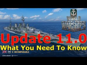 World of Warships- Incomparable Is Here! Update 11.0: What You Need To Know