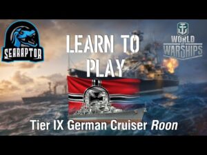 World of Warships - Learn to Play: Tier IX German Cruiser Roon