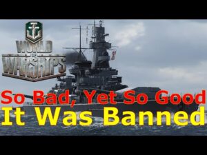 World of Warships- This Ship Is Bad, Yet So Good, It Was Banned