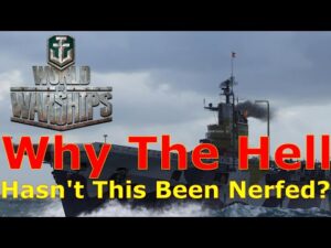 World of Warships- Why The Hell Hasn't This Thing Been Nerfed Yet?