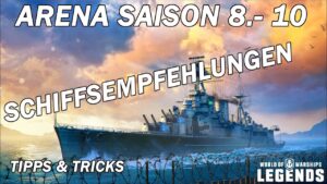 Arena Saison 8.- 10. - Empfehlungen + Tipps & Tricks - World of Warships Legends