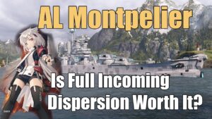 Al Montpelier: Is Full Incoming Dispersion Worth It? | World of Warships Legends | 4k
