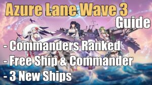 Azure Lane Wave 3 Guide: Get A Free Ship and Commander | World of Warships Legends | 4k