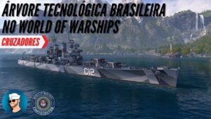 Como Seria uma Árvore Tecnológica Brasileira no World of Warships | Cruzadores | Ft. Benevolent_Fair