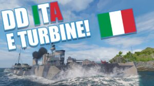 DD ITALIANI ed il TURBINE! - World of Warships