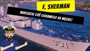 F. Sherman - Recenzja nowego DD za węgiel | World of Warships