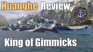 Huanghe Review: King of Gimmicks | World of Warships Legends